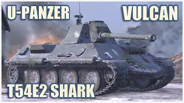 U-Panzer, Vulcan & T54E2 Акула • WoT Blitz Gameplay